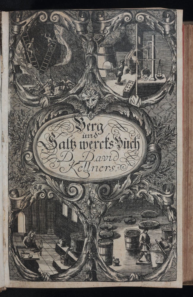 Item #2373 Kurtz abgefasstes sehr nutz- und erbauliches Berg- und Saltzwercks-Buch. David KELLNER.