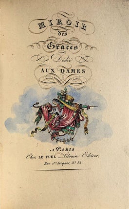 Miroir des Graces, Dedié aux Dames, ou Dictionnaire de Parure et de Toilette.