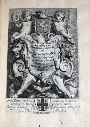 Les Effigies des Souverains Princes et Ducs de Brabant avec leur chronologie, armes et devises.
