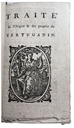 Item #4162 Traité de l'Origine & des progrèz du Vertugadin. FARTHINGALES