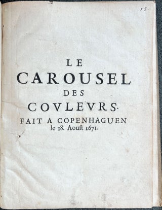 Le Carousel des couleurs. Fait a Copenhaguen le 18 Aoust 1671.