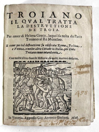 Item #4177 Troiano, il qval tratta la destrvttione de Troia. Per amor di Helena Greca, laqual fu...
