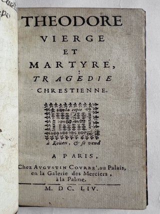 Item #4246 Théodore Vierge et Martyre, Tragédie chrestienne. Pierre CORNEILLE