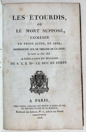 Les Étourdis, ou Le Mort supposé ... représentée sur le théatre de la cour, le lundi 24 juin 1816, a l'occasion du mariage de S.A.R. Mgr. Le Duc De Berry.
