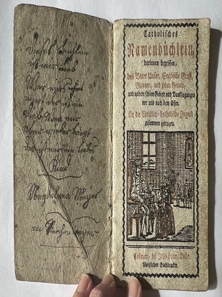 Catholisches Namenbüchlein, darinnen begriffen, das Vater Unser, Englische Gruss, Glauben und zehen Gebote.