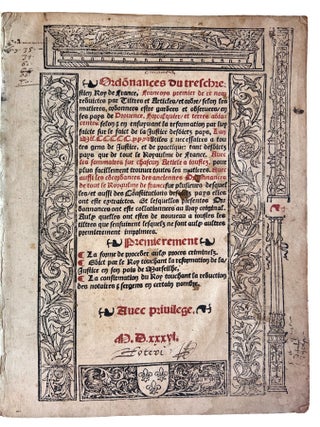 Ordonnances du treschrestien roy de France, Francoys premier de ce nom... ordonnées estre gardees et observees en ses pays de Provence, Forcalquier, et terres adiacentes. Selon et en ensuyuant la reformation par luy faict de la Justice desdictz pays, Lan Mil.CCCCC.xxxv.