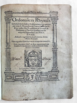 Ordonnances du treschrestien roy de France, Francoys premier de ce nom... ordonnées estre gardees et observees en ses pays de Provence, Forcalquier, et terres adiacentes. Selon et en ensuyuant la reformation par luy faict de la Justice desdictz pays, Lan Mil.CCCCC.xxxv.