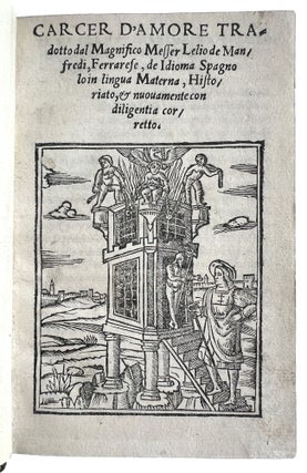 Item #4403 Carcer d'Amore. Diego de SAN PEDRO, ca. 1437- ca. 1498
