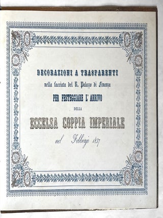 Decorazioni a trasparenti nella Facciata del R. Palazzo di Finanza per festeggiare l'arrivo della Eccelsa Coppia Imperiale nel Febbrajo 1857.