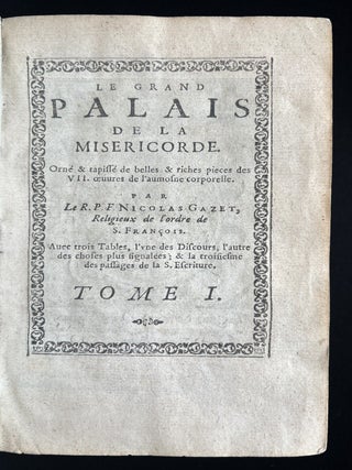 Le Grand palais de la Miséricorde, Orné et tapissé de belles et riches pièces des vii oeuvres de l'aumosne corporelle.